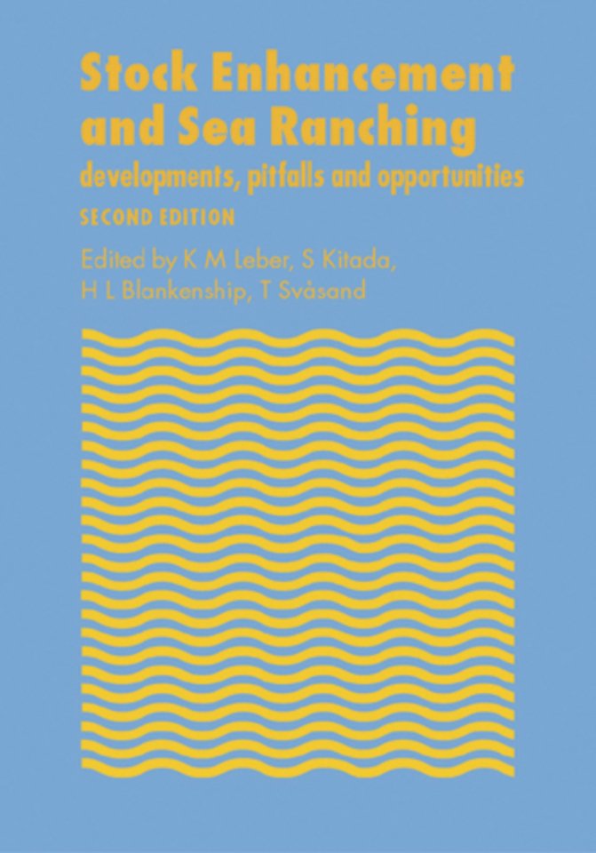 Stock Enhancement and Sea Ranching – Developments, Pitfalls and Opportunities 2e