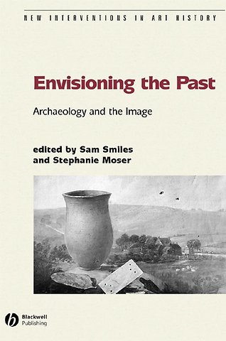 Envisioning the Past: Archaeology and the Image
