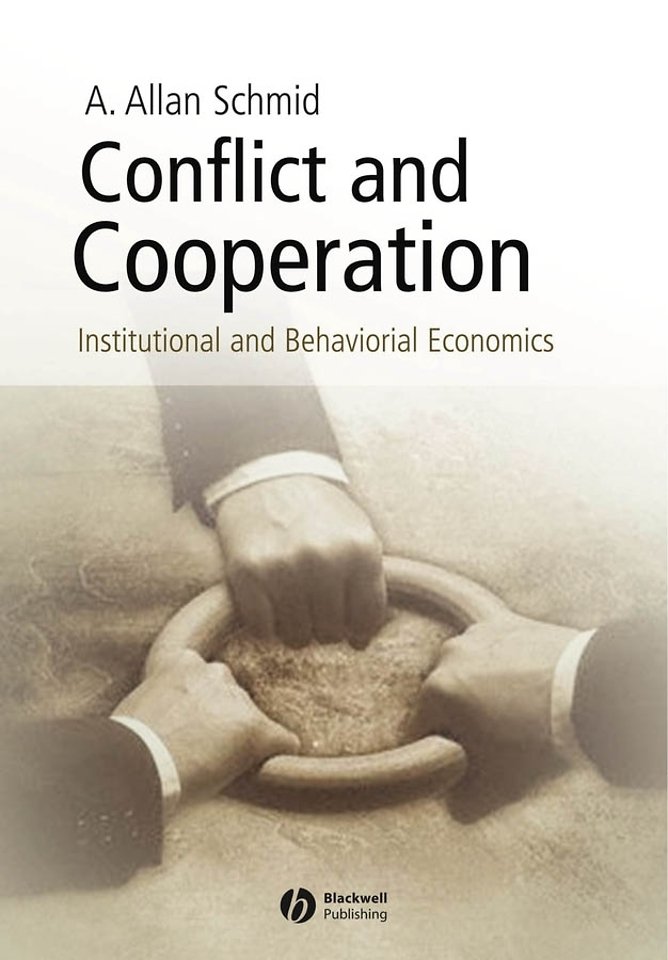 Conflict and Cooperation – Institutional and Behavioural Economics