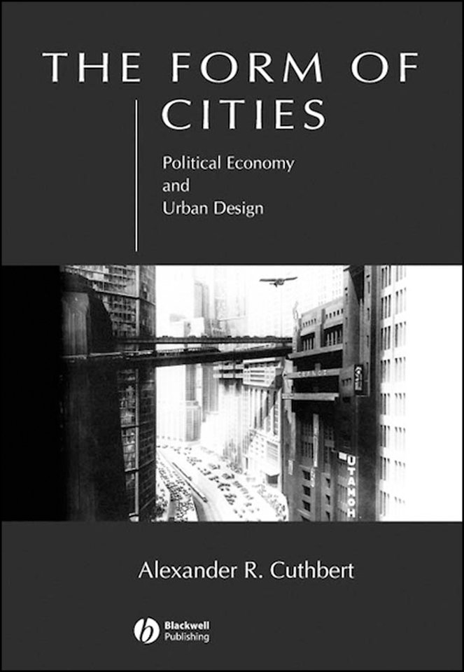 The Form of Cities – Political Economy and Urban Design