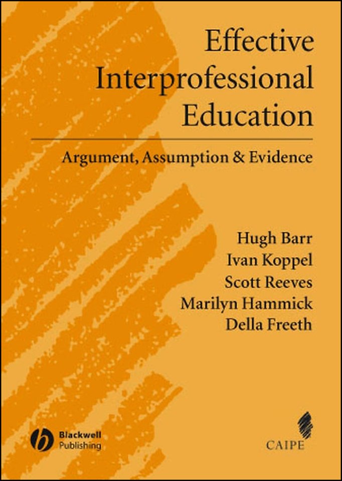 Effective Interprofessional Education – Argument, Assumption and Evidence (Promoting Partnership for Health)