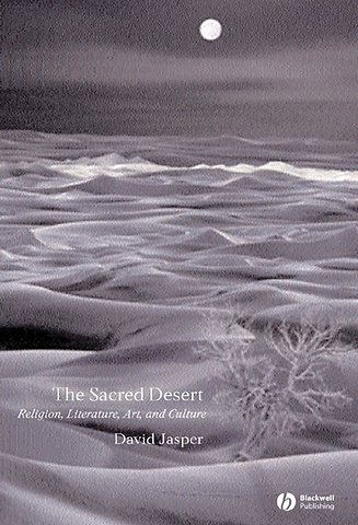 The Sacred Desert: Religion, Literature, Art and Culture