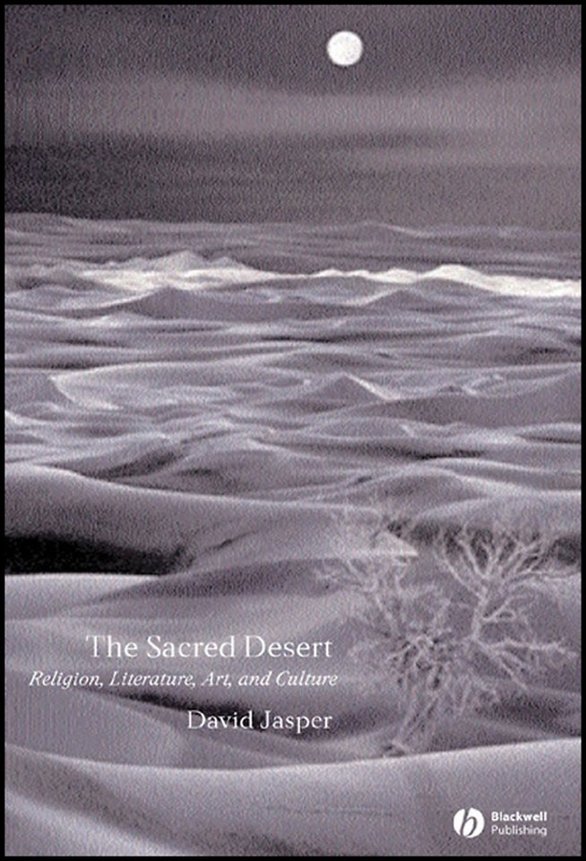 The Sacred Desert: Religion, Literature, Art and Culture