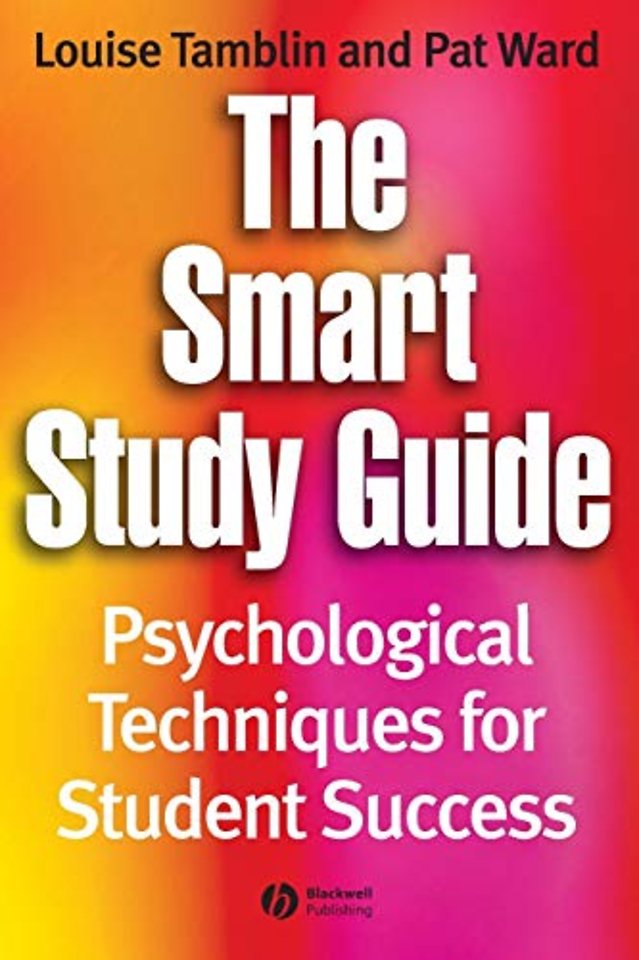 The Smart Study Guide – Psychological Techniques for Student Success
