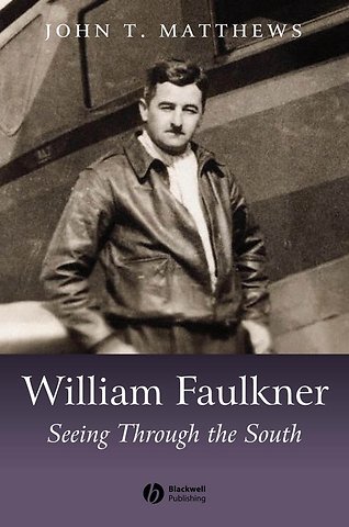 William Faulkner – Seeing Through the South