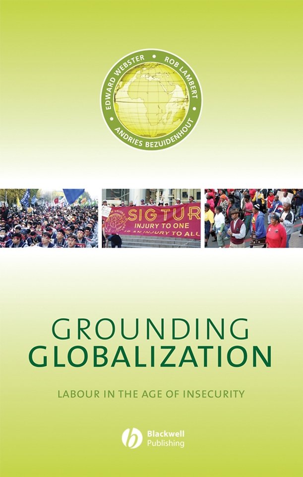 Grounding Globalization – Labour in the Age of Insecurity