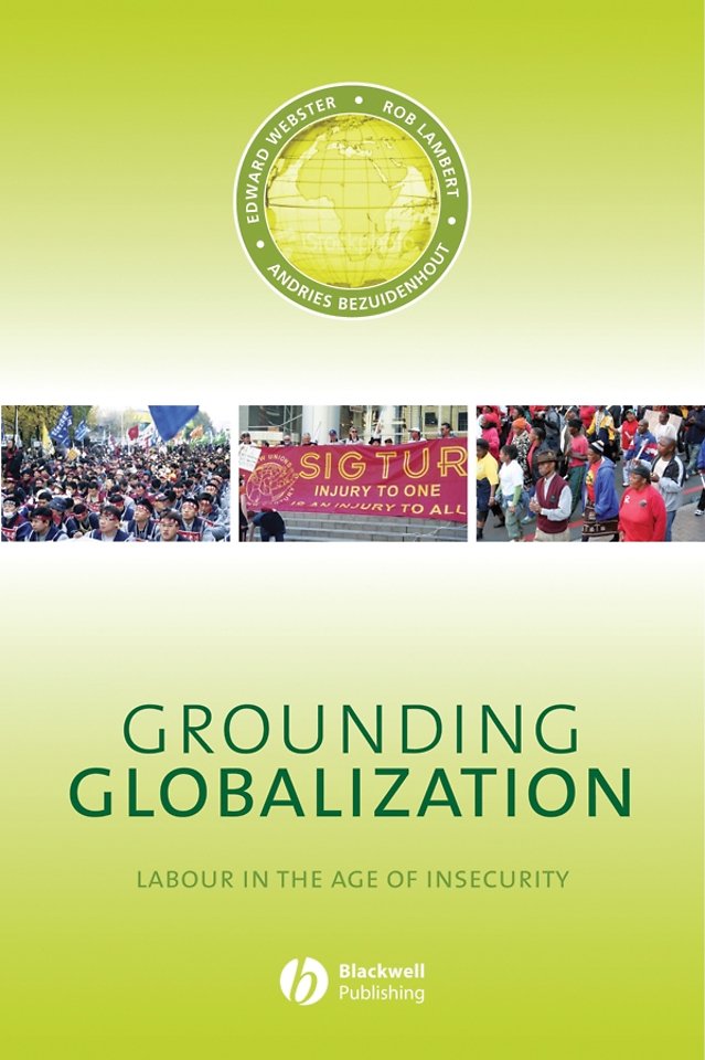 Grounding Globalization – Labour in the Age of Insecurity