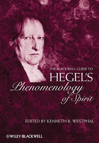 The Blackwell Guide to Hegel′s Phenomenology of Spirit