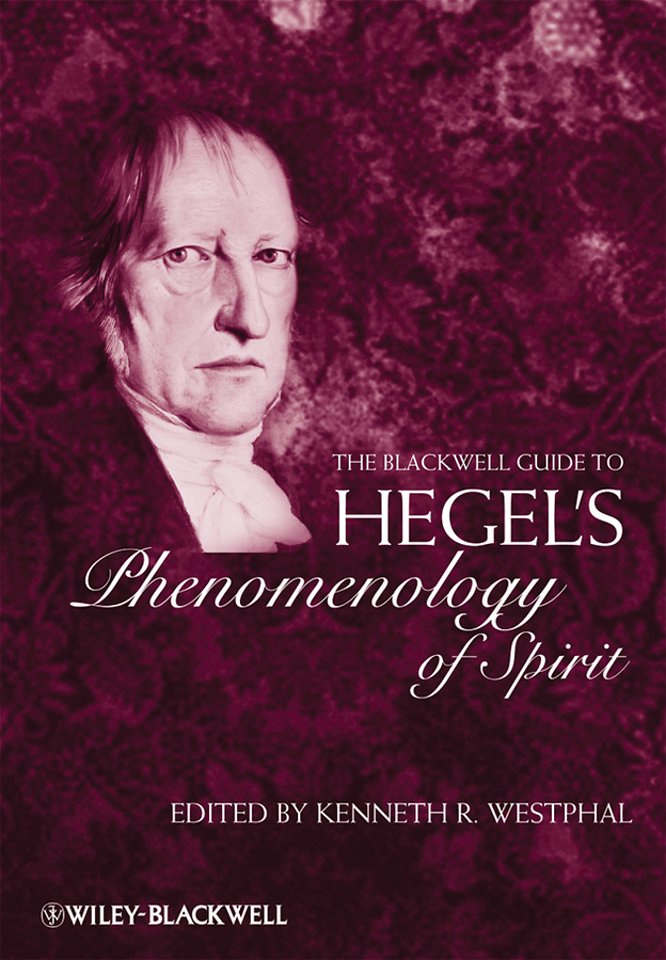 The Blackwell Guide to Hegel′s Phenomenology of Spirit