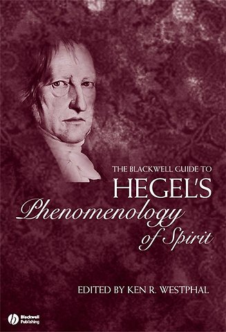 The Blackwell Guide to Hegel′s Phenomenology of Spirit
