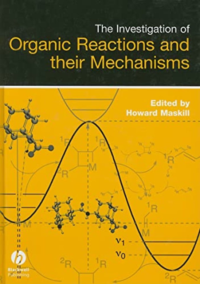 The Investigation of Organic Reactions and Their Mechanisms