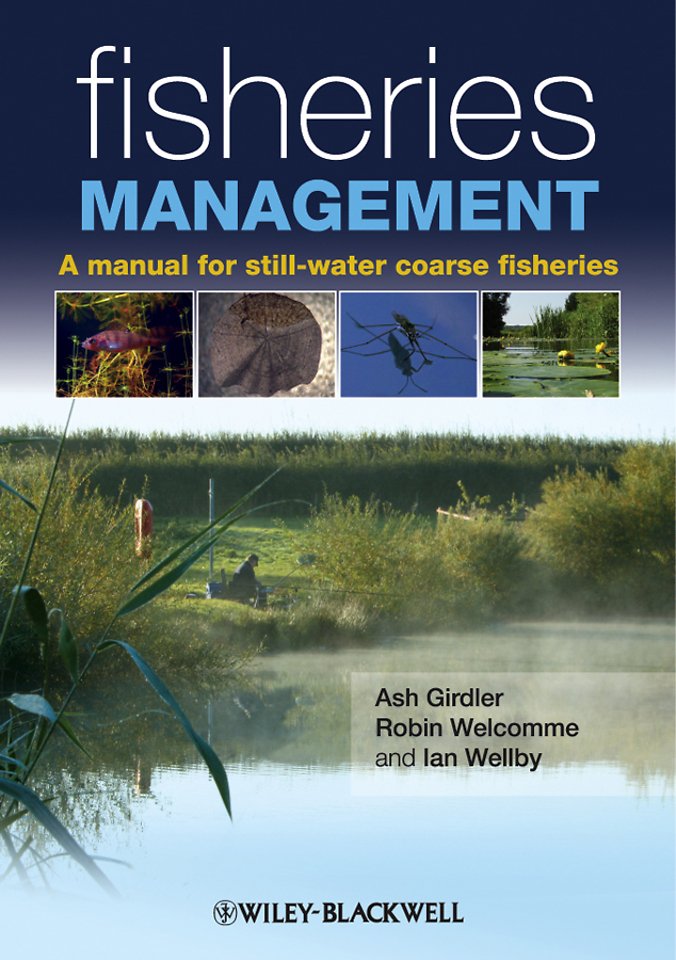 Fisheries Management – A Manual for Still–Water Coarse Fisheries