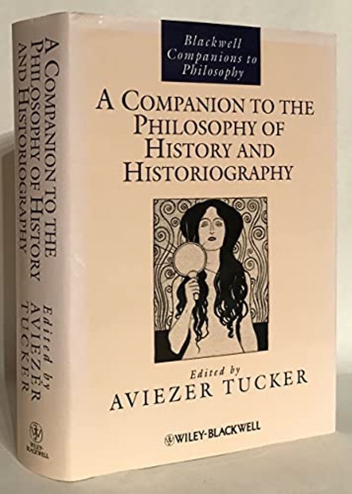 A Companion to the Philosophy of History and Historiography