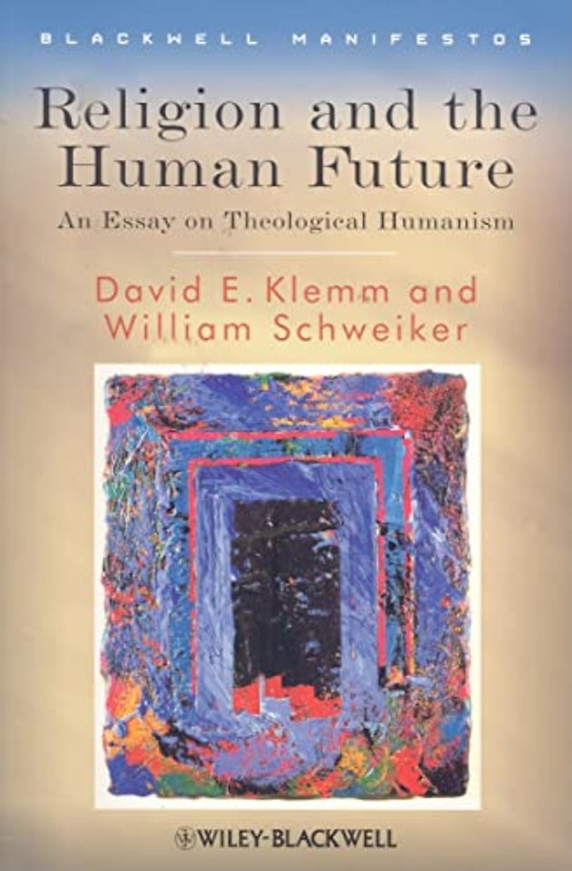 Religion and the Human Future – An Essay in Theological Humanism