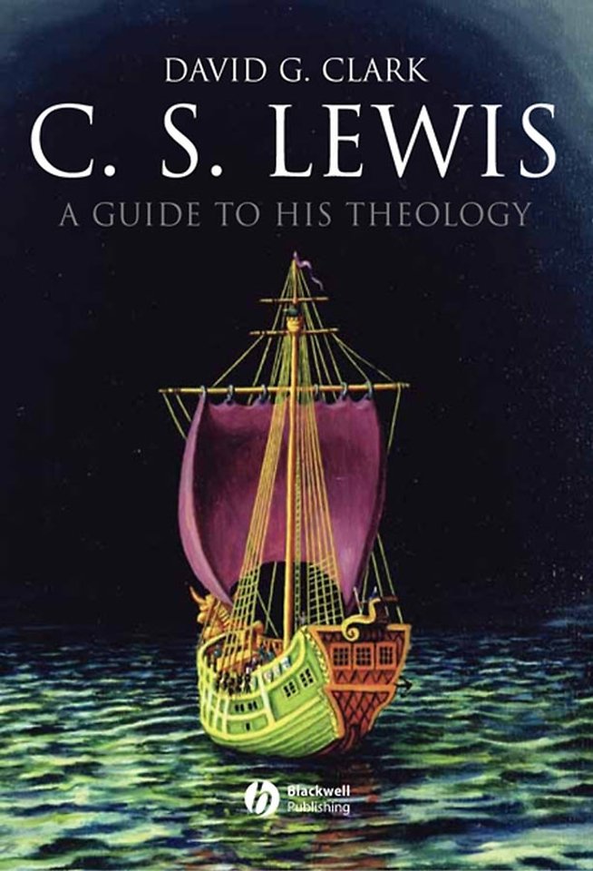 C S Lewis – A Guide to His Theology