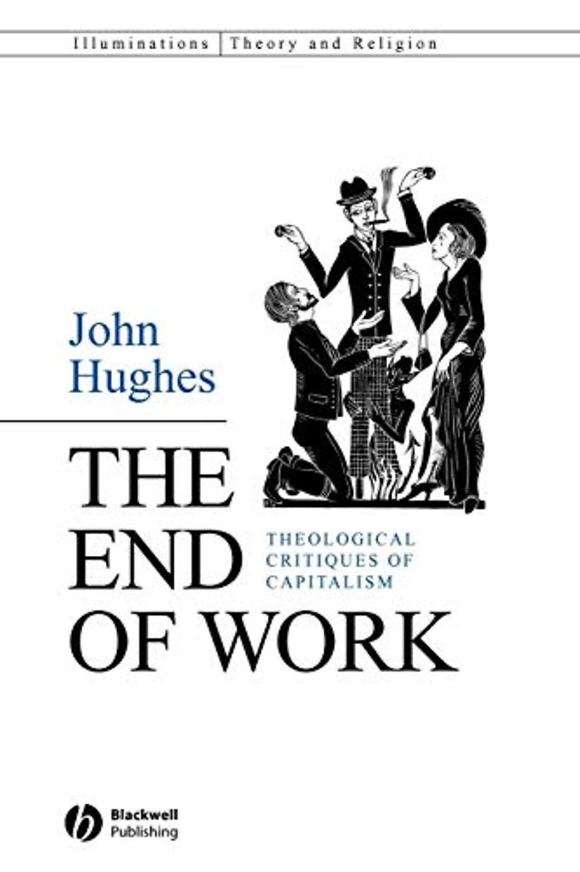 The End of Work – Theological Critiques of Capitalism