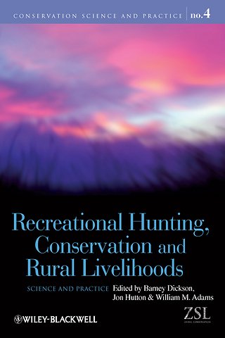 Recreational Hunting Conservation and Rural Livelihoods – Science and Practice