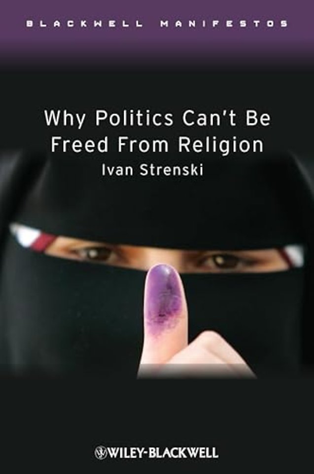 Why Politics Can′t Be Freed From Religion