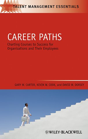 Career Paths – Charting Courses to Success for Organizations and Their Employees