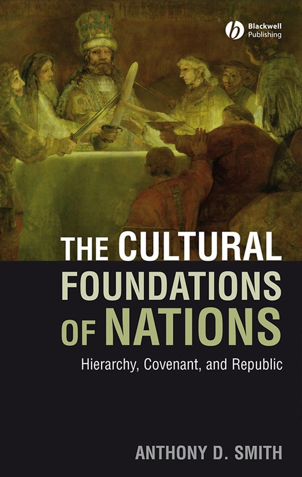 The Cultural Foundations of Nations – Hierarchy, Covenant and Republic