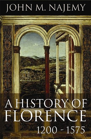 A History of Florence, 1200 - 1575