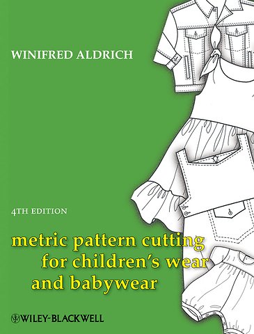 Metric Pattern Cutting for Children′s Wear and Babywear 4e