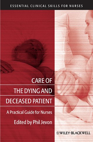 Care of the Dying and Deceased Patient – A Practical Guide for Nurses