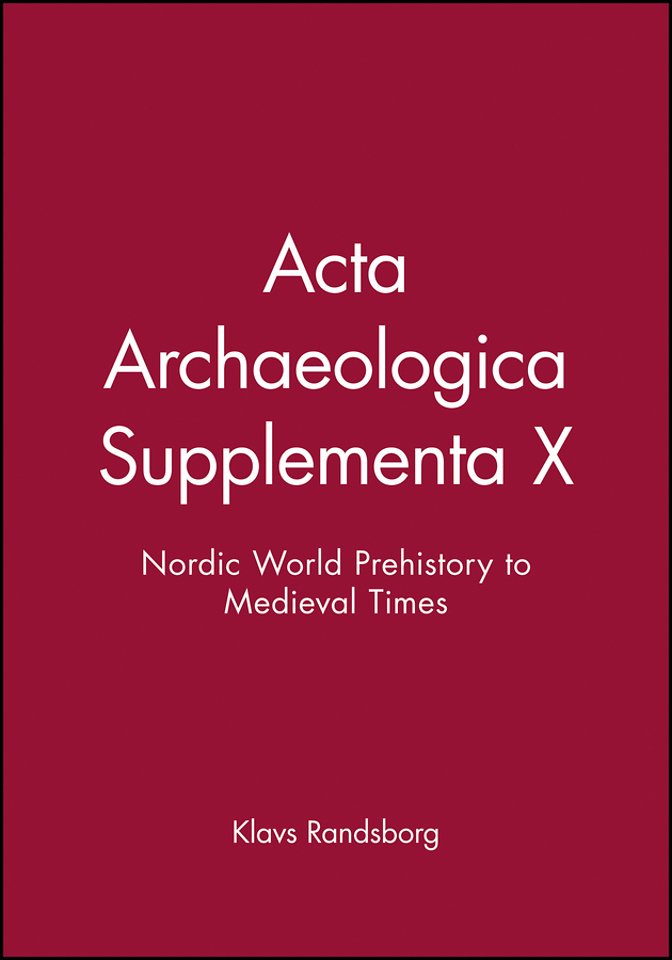 Acta Archaeologica Supplementa X – Nordic World Prehistory to Medieval Times V79