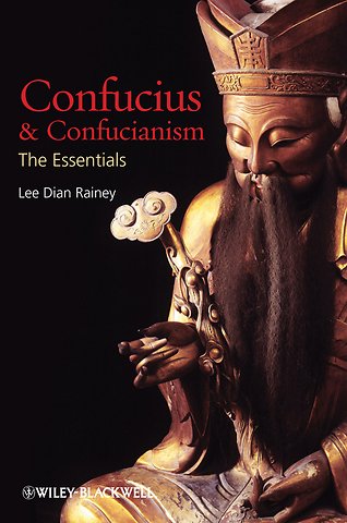 Confucius and Confuncianism – The Essentials