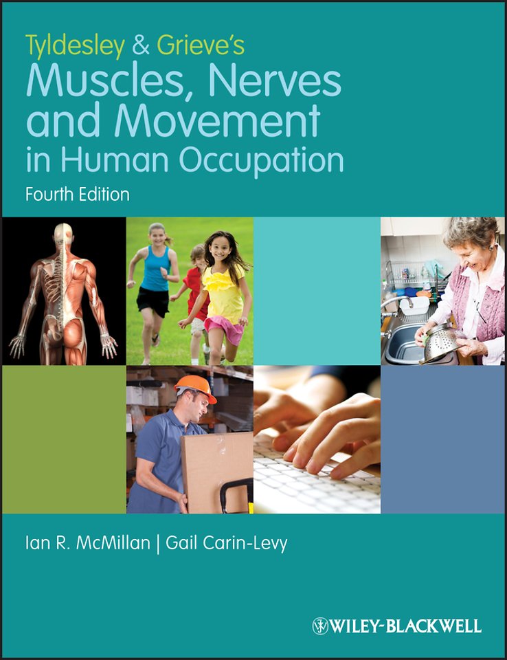 Tyldesley and Grieve′s Muscles, Nerves and Movement in Human Occupation 4e