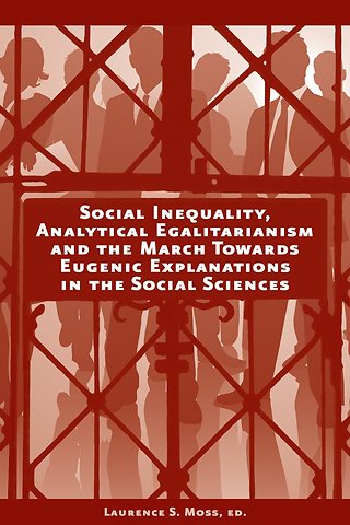 Social Inequality, Analytical Egalitarianism, and the March Towards Eugenic Explanations in the Social Sciences