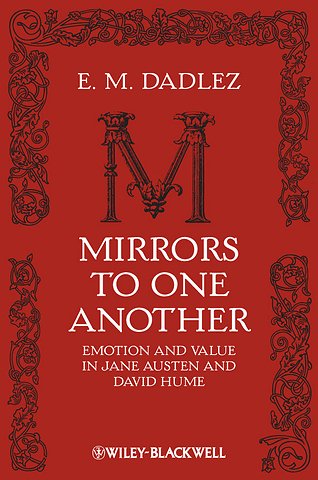 Mirrors to One Another – Emotion and Value in Jane Austen and David Hume