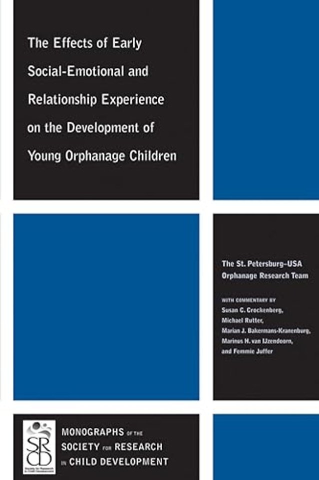 The Effects of Early Social-Emotional and Relationship Experience on the Development of Young Orphanage Children