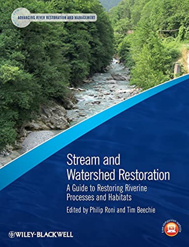 Stream and Watershed Restoration – A Guide to Restoring Riverine Processes and Habitats