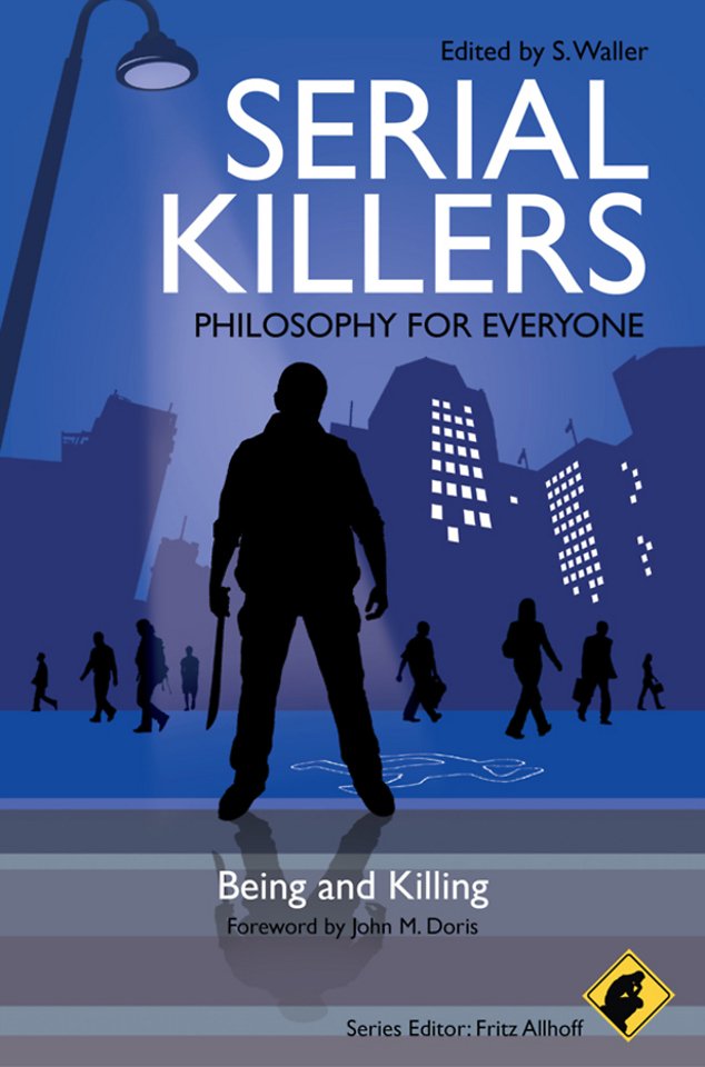 Serial Killers – Philosophy for Everyone – Being and Killing