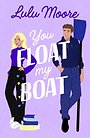 You Float My Boat You Float My Boat