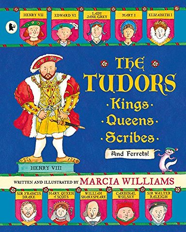The Tudors: Kings, Queens, Scribes and Ferrets!