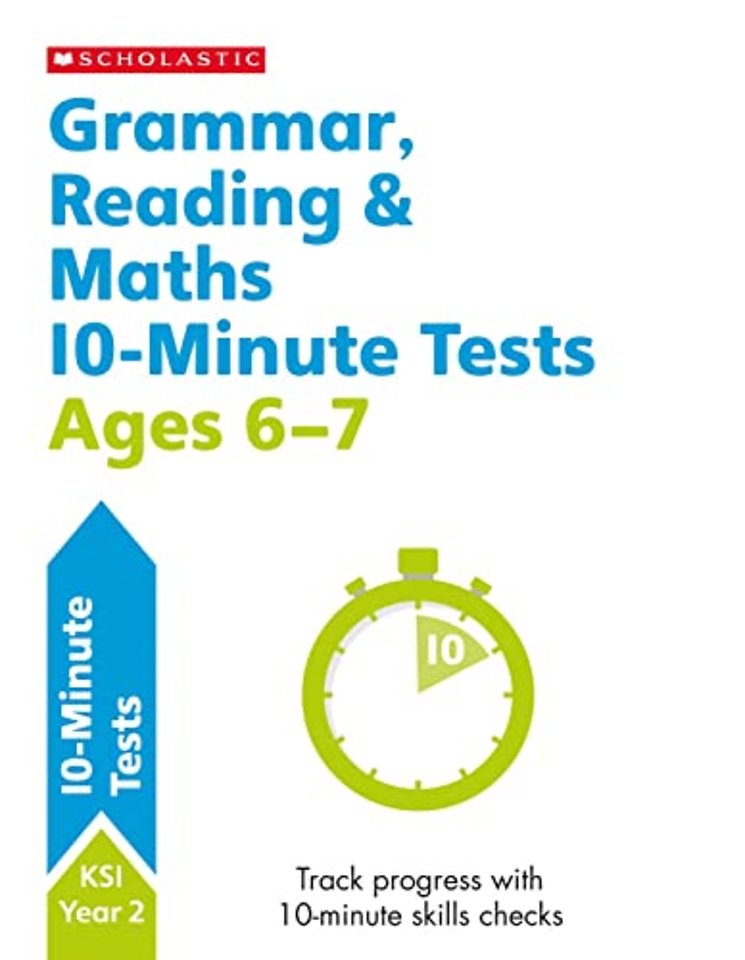 Grammar, Reading & Maths 10-Minute Tests Ages 6-7