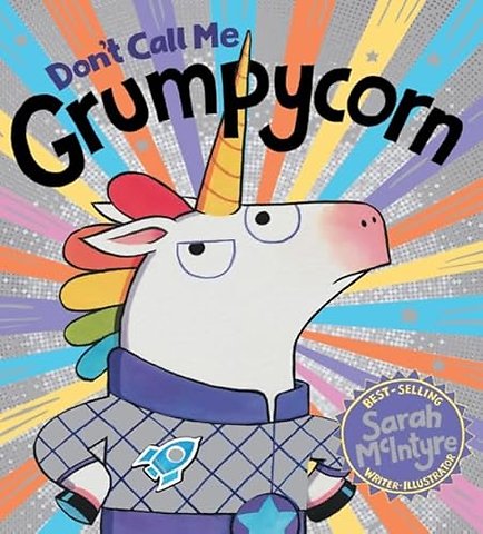 Don't Call Me Grumpycorn! (PB)