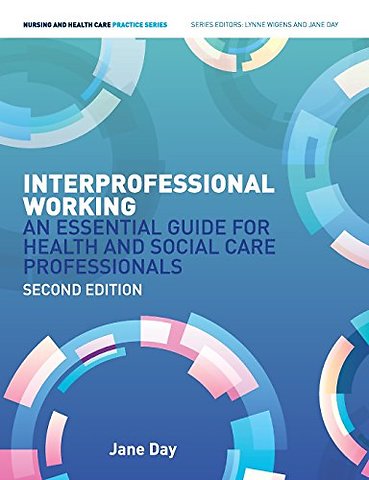 Interprofessional Working:An Essential Guide for Health and Social Care Professionals
