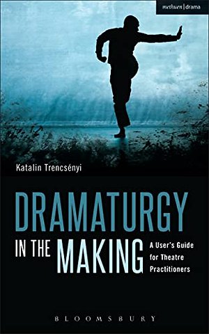 Dramaturgy in the Making