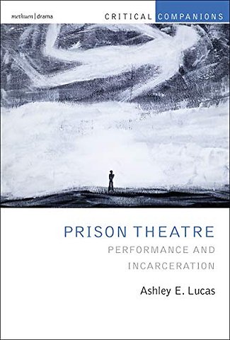 Prison Theatre and the Global Crisis of Incarceration