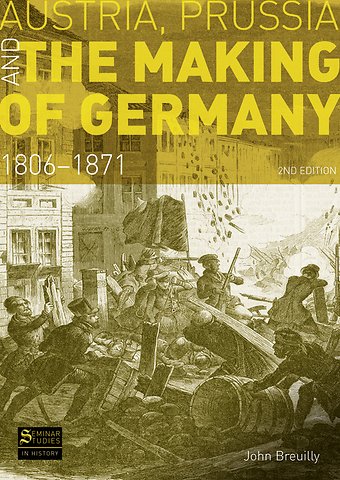 Austria, Prussia and The Making of Germany