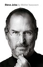 Steve Jobs: The Exclusive Biography Steve Jobs: The Exclusive Biography