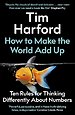 How to Make the World Add Up How to Make the World Add Up