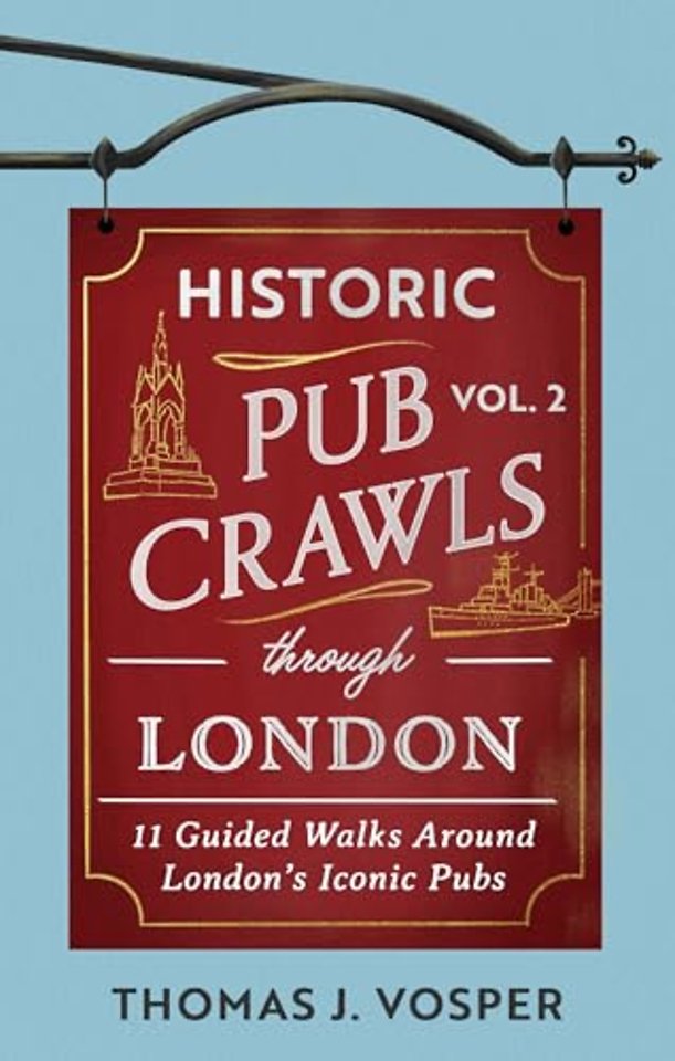 Historic Pub Crawls Through London, Vol. 2