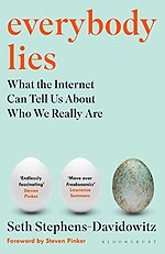 Everybody Lies : What the Internet Can Tell Us About Who We Really Are