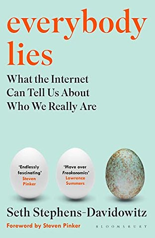 Everybody Lies : What the Internet Can Tell Us About Who We Really Are