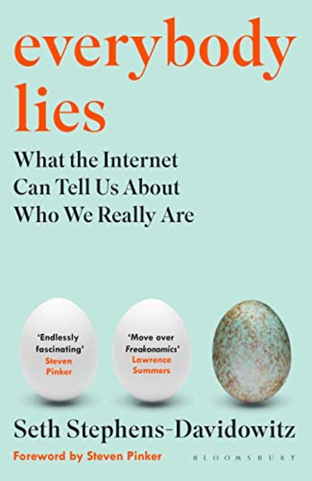 Everybody Lies : What the Internet Can Tell Us About Who We Really Are