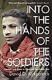 Into the Hands of the Soldiers Into the Hands of the Soldiers
